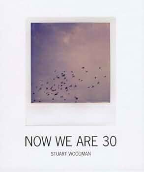 40010 | NOW WE ARE 30 Stuart Woodman