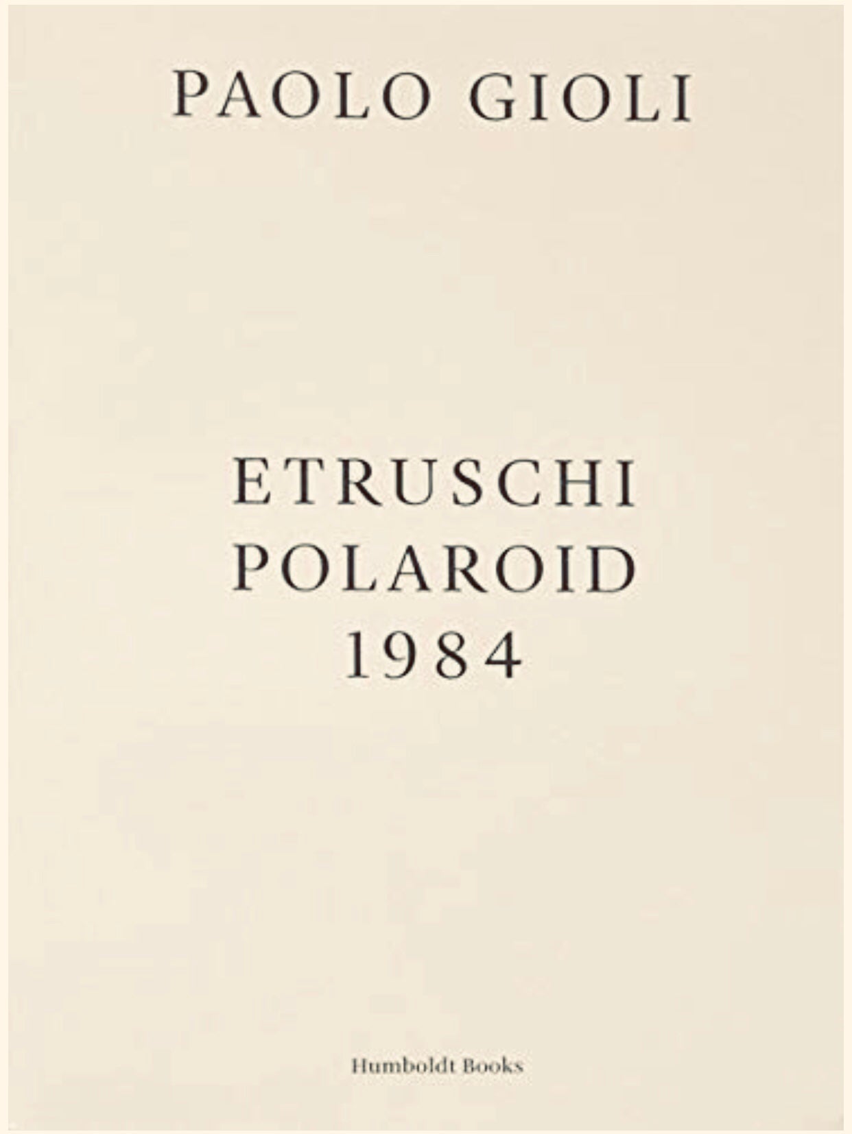 40010 | Paolo Gioli: Etruschi Polaroid 1984