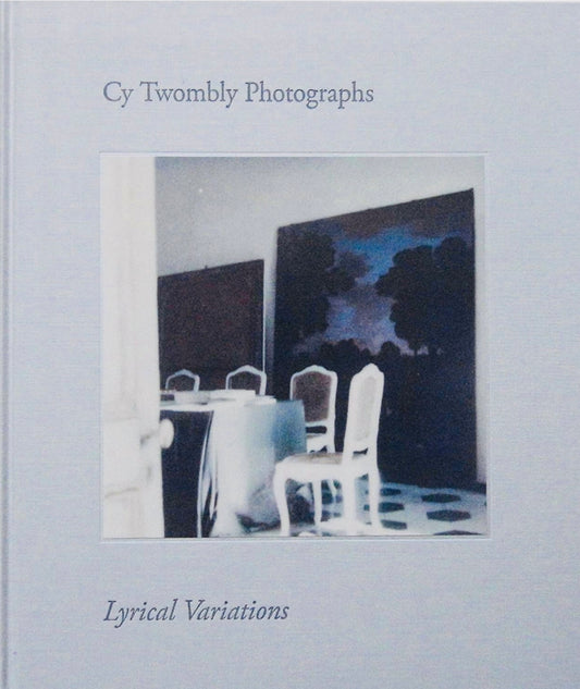 40010 | Cy Twombly Photographs  Lyrical Variations